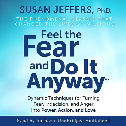 Amazon.com: Feel the Fear and Do It Anyway: Dynamic Techniques for