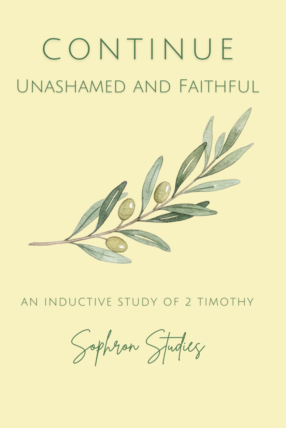 Continue: Unashamed and Faithful: An Inductive Study of Second Timothy