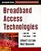Produktbild Broadband Access Technologies: Adsl/Vdsl, Cable Modems, Fiber, Lmds: ADSL, APON, Wireless, Cable Modems