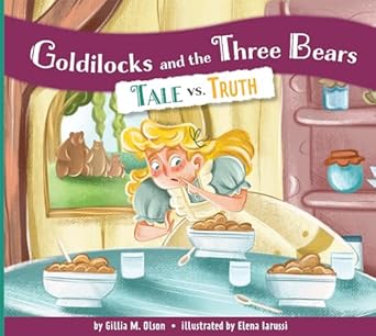 Goldilocks and the Three Bears (Tale vs. Truth) : Olson, Gillia M