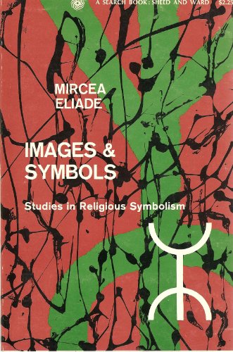 Images and Symbols: Studies in Religious Symbolism