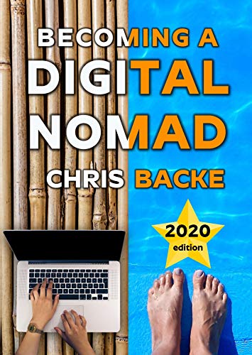 Becoming a Digital Nomad - 2020 edition: Your Step By Step Guide To The Digital Nomad Lifestyle