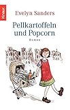 Pellkartoffeln und Popcorn - Evelyn Sanders