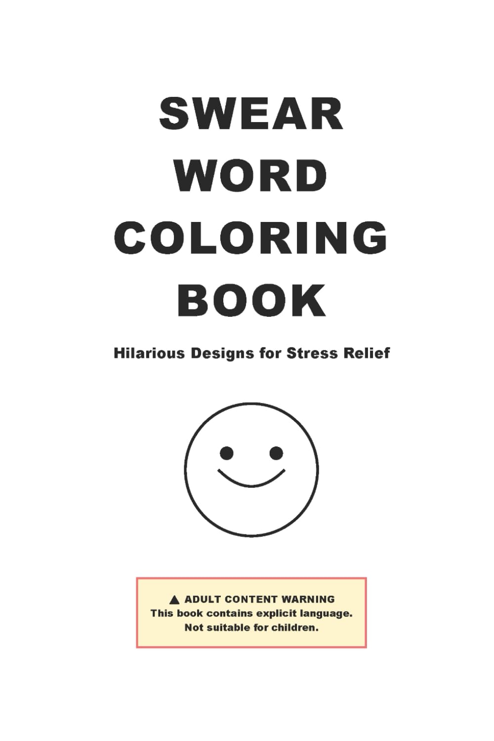 Swear Word Coloring Book: Hilarious Designs for Stress Relief