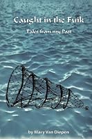 Caught in the Fuik: Tales from my Past 1522825274 Book Cover