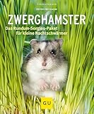 Zwerghamster: Das Rundum-Sorglos-Paket für kleine Nachtschwärmer (GU Kleintiere)