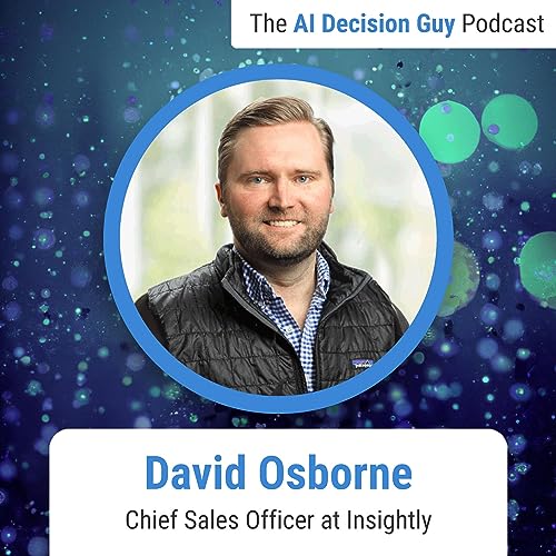 AI's Transformative Impact on Sales Decision-Making with David Osborne