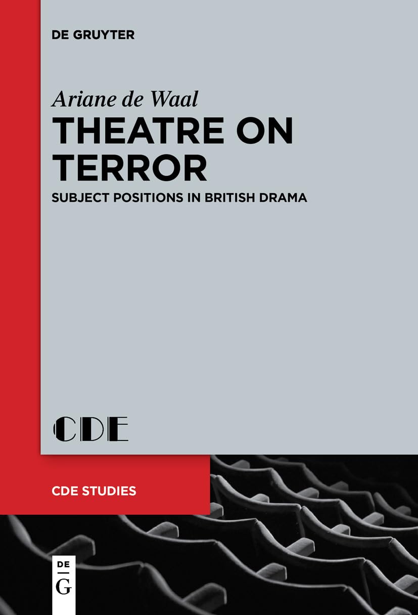 Theatre on Terror: Subject Positions in British Drama: 27 (Contemporary Drama in English Studies, 27)