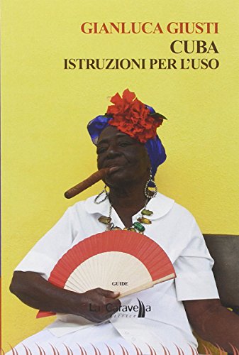 Cuba. Istruzioni per l'uso