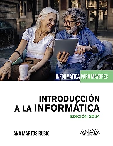 Introducción a la informatica. Edición 2024 (INFORMÁTICA PARA MAY...