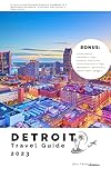 Detroit Travel Guide 2023: A Concise and Detailed Itinerary Handbook to a Memorable Adventure, Discovery and Insider's Experiences (Unforgettable Travel Experiences)