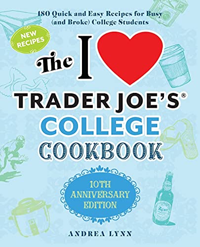 The I Love Trader Joe's College Cookbook: 10th Anniversary...