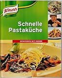  Schnelle Pastaküche, Geniessen mit Knorr
