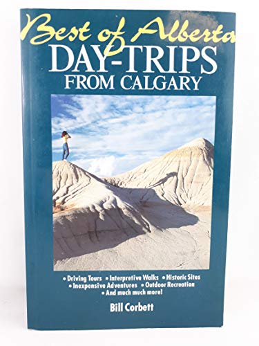 Best of Alberta: Day-Trips from Calgary 1551101394 Book Cover