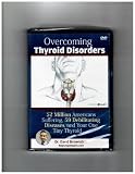 Overcoming Thyroid Disorders 52 Million Americans Suffering 50 Debilitating Diseases and Your One Ti
