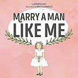 Marry a Man Like Me