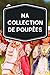 Ma collection de poupées: Carnet de notes avec tableaux clairs et designs pour suivre et classer votre inventaire de poupées (figurines, miniatures, porcelaines, barbies…)