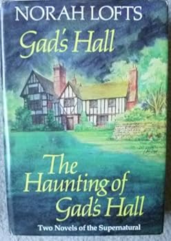 Hardcover Gad's Hall and The Haunting of Gad's Hall, Two Novels of the Supernatural in 1 book