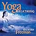 Yoga Breathing: Guided Instructions on the Art of Pranayama