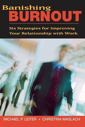 Banishing Burnout: Six Strategies for Improving Your Relationship with Work: An Action Plan for Career Enhancement book cover