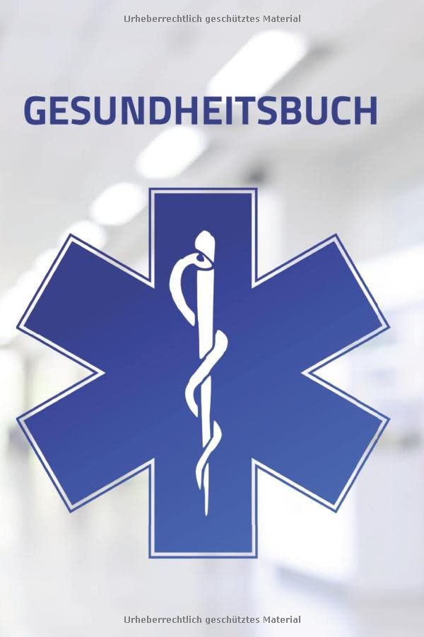 Gesundheitsbuch: A5 Gesundheitsplaner für Arztbesuche, Vorsorgeuntersuchungen, Anamnese und Termine. Halten Sie alle medizinischen Daten in einem Buch ... und ausführlicher Diagnostik.