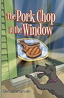 The Pork Chop in the Window 098230899X Book Cover