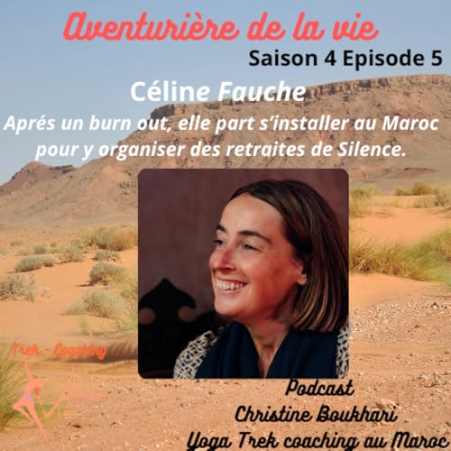 Saison 4 Episode 5 C&eacute;line apr&eacute;s un burn out, elle organise des retraites de silence dans le d&eacute;sert marocain