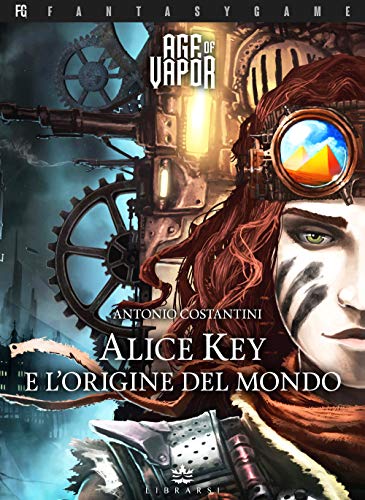  Alice Key e l\'origine del mondo. Age of Vapor (Vol. 1)