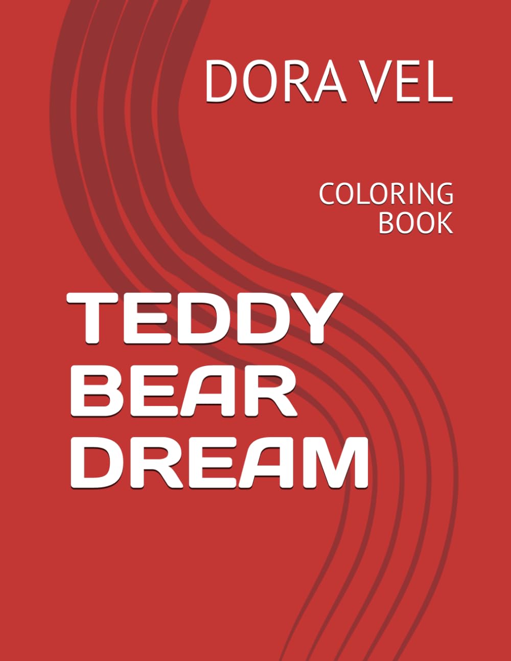 TEDDY BEAR DREAM: COLORING BOOK