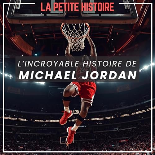 L'incroyable destin de Michael Jordan