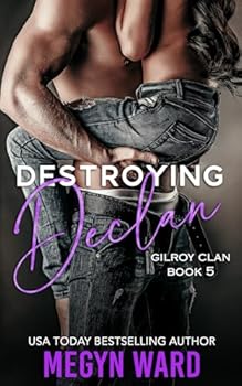 Destroying Declan - Book #5 of the Gilroy Clan