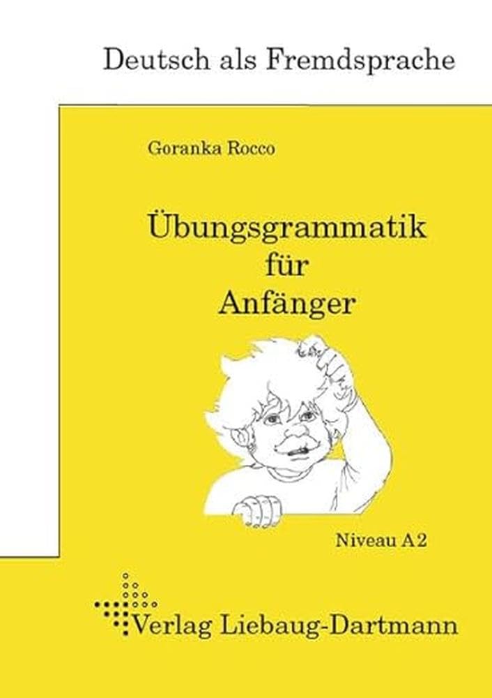 DSH-Prüfungstraining. Übungsgrammatik für Anfänger: Lehr- und Übungsbuch Niveau A2