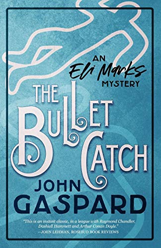 The Bullet Catch: (An Eli Marks Mystery Book 2) (The Eli Marks Mysteries)