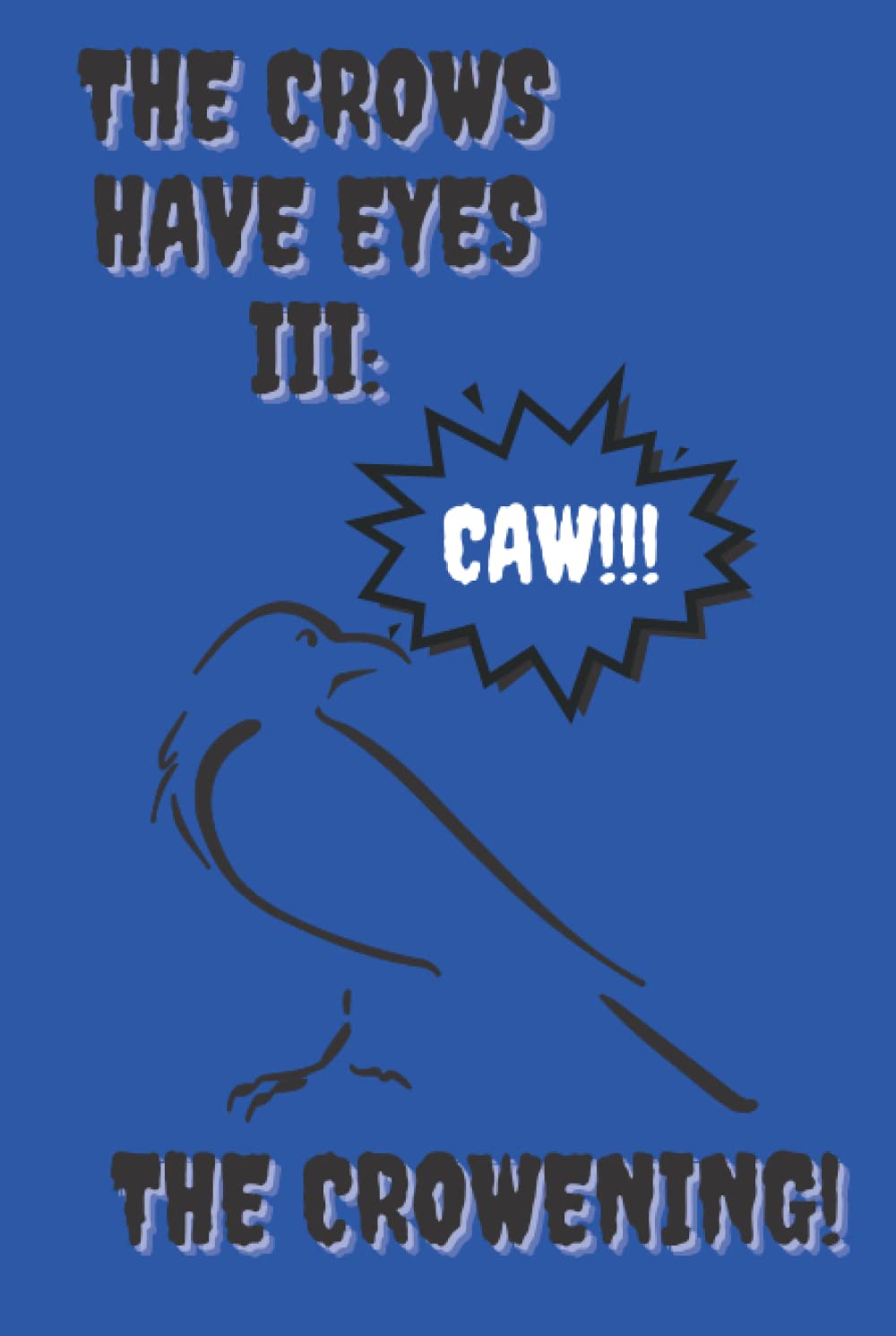 Caw! The crows have eyes III:The crowening!: Schitt's creek inspired notebook. 100 pages.