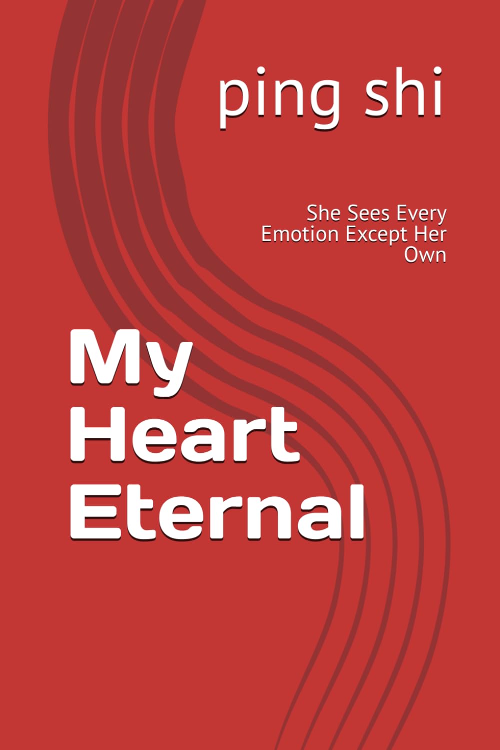 My Heart Eternal: She Sees Every Emotion Except Her Own