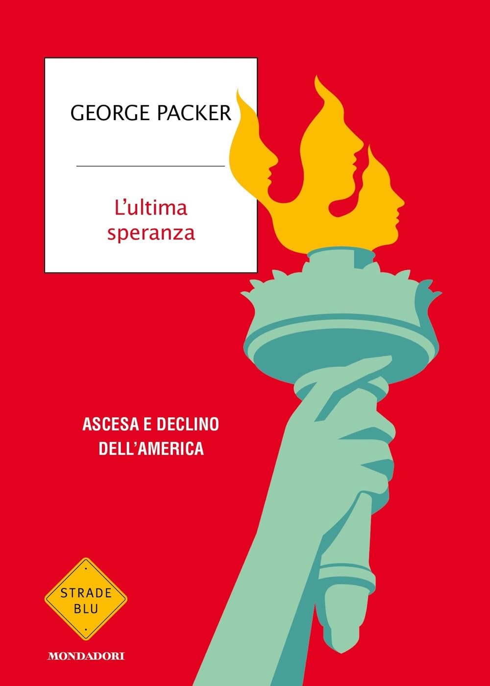 L'ultima speranza. Ascesa e declino dell'America (Strade blu)