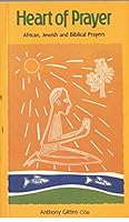 Heart of Prayer : African, Jewish, and Biblical Prayers 0005998417 Book Cover