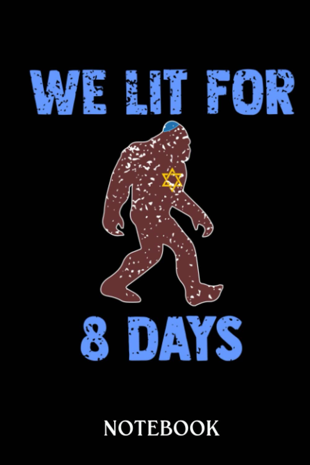 Bigfoot notebook: Bigfoot Jews Great Hanukkah Funny Jewish | 120 pages College Ruled Notebook | 6x9" Designer Cover | A Great Gift Bigfoot Believers, Enthusiasts, Researchers & Fans