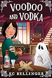 Voodoo and Vodka: An Antiques and Drinks Mystery Book 2