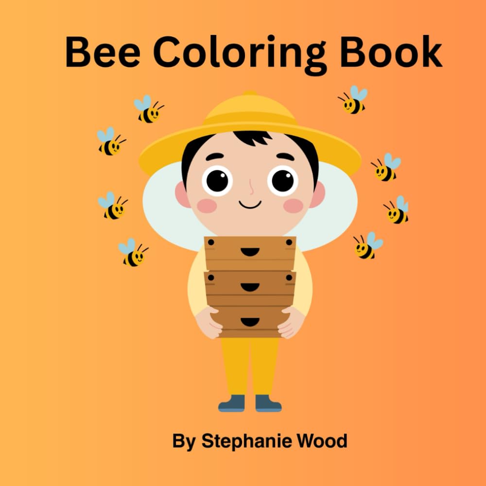 Children’s Bee Coloring Book: Delightful images of bees, hives and more.
