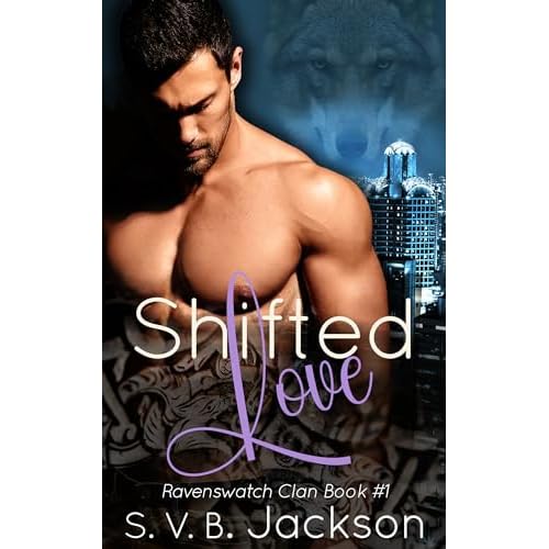 Shifted Love: A Dark Wolf Shifter Sci Fi Romance (Ravenswatch Clan Book 1) (English Edition)