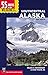 55 Ways to the Wilderness in Southcentral Alaska