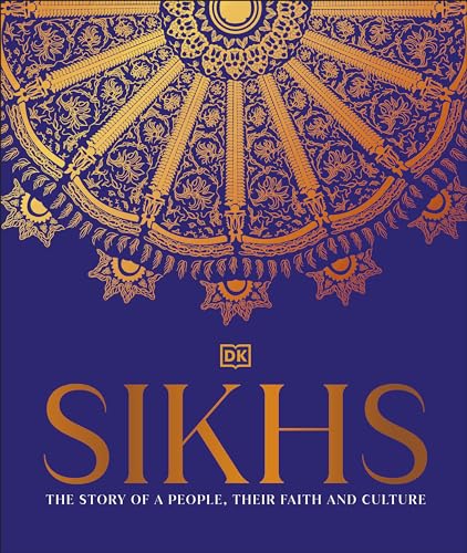 Sikhs: A Story of a People, Their Faith and Culture (English Edition)