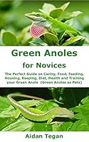 Algopix Similar Product 2 - Green Anoles for Novices The Perfect
