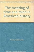 The meeting of time and mind in American history B0007EPJQY Book Cover