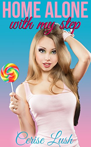 Home Alone with My Step: Taboo Unprotected First Time