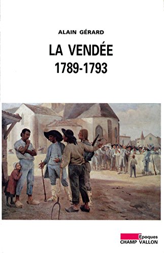 Télécharger La Vendée 1789-1793 (Epoques) PDF