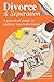 Divorce and Separation: A Guide to Making Smart Decisions: Florida Edition (Divorce and Separation America)