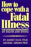How to Cope With a Fatal Illness: The Rational Management of Death and Dying