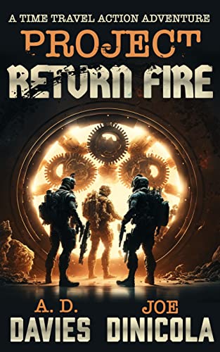 Project Return Fire: A Time Travel Action Adventure